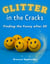 Glitter in the Cracks: Finding the Funny after 50