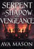 Serpent of Shadow and Vengeance - Fated Alpha, #6
