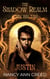 The Shadow Realm Chronicles: Justin - The Shadow Realm Chronicles, #3