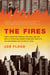 The Fires - How a Computer Formula, Big Ideas, and the Best of Intentions Burned Down New York City--and Determined the Future of Cities