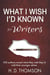 What I Wish I'd Known: For Writers - What I Wish I'd Known