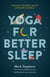 Yoga for Better Sleep - Ancient Wisdom Meets Modern Science