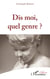 Dis moi, quel genre ?