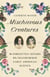 Mischievous Creatures - The Forgotten Sisters Who Transformed Early American Science