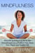 Mindfulness: Powerful Techniques to Live a Problem Free, Stress Free, Happy and Healthy Life