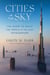 Cities in the Sky - The Quest to Build the World's Tallest Skyscrapers