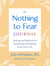 The Nothing to Fear Journal - Questions and Reflections for Demystifying and Preparing for the End of Life