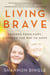 Living Brave - Lessons from Hurt, Lighting the Way to Hope