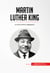 Martin Luther King - La lucha contra la segregación