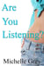 Are You Listening? A Personal Journal of An Ovarian Cancer Survivor