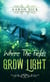 Where The Fields Grow Light - Where The Fields Grow Light, #1