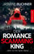 Der Romance Scamming King - Alles nur ein Spiel, Baby! - Ein packender Psychothriller