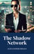 The Shadow Network