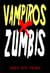 Vampiros x Zumbis