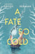 A Fate So Cold - From the NYT Bestselling Authors of ALL OF US VILLAINS