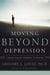 Moving Beyond Depression - A Whole-Person Approach to Healing