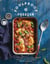 Foolproof Freezer - 60 Fuss-Free Dishes that Make the Most of Your Freezer