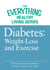 Diabete: Weight Loss and Exercise - The most important information you need to improve your health