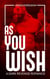 As You Wish: A Dark Revenge Romance