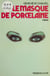Le Masque de porcelaine