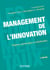 Management de l'innovation - 2e éd - Enjeux, principes et méthodes