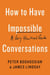 How to Have Impossible Conversations - A Very Practical Guide