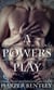 A Powers Play - The Powers That Be, #1.5