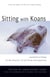 Sitting with Koans - Essential Writings on Zen Koan Introspection