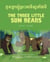 The Three Little Sun Bears (Khmer-English) - Language Lizard Bilingual World of Stories