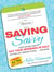 Saving Savvy - Smart and Easy Ways to Cut Your Spending in Half and Raise Your Standard of Living...and Giving!