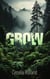 Grow (or Mr. Nice)