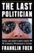 The Last Politician - Inside Joe Biden's White House and the Struggle for America's Future