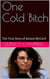 One Cold Bitch