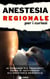 Anestesia regionale per curiosi - 91 domande frequenti prima di sottoporsi all'anestesia regionale