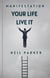 Manifestation: Your Life Live It