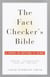 The Fact Checker's Bible - A Guide to Getting It Right