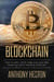 Blockchain: How to Safely Create Stable and Long-term Passive Income by Investing in Bitcoin - Cryptocurrency Revolution, #2