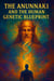 The Anunnaki and The Human Genetic Blueprint
