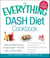 The Everything DASH Diet Cookbook - Lower your blood pressure and lose weight - with 300 quick and easy recipes! Lower your blood pressure without drugs, Lose weight and keep it off, Prevent diabetes, strokes, and kidney stones, Boost your energy, and ...