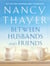 Between Husbands and Friends - A Novel