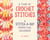 Year of Crochet Stitches - A Stitch-a-Day Perpetual Calendar