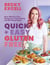 Quick and Easy Gluten Free - The Sunday Times Bestseller - Over 100 Fuss-Free Recipes for Lazy Cooking and 30-Minute Meals