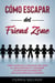 Cómo Escapar del Friend Zone: Cómo hacer que te dejen de ver cómo el amigo inofensivo y encender los switches de atracción en las mujeres que te rodean