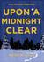 Upon a Midnight Clear - More Christmas Epiphanies