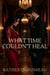 What Time Couldn’t Heal