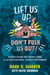 Lift Us Up, Don't Push Us Out! - Voices from the Front Lines of the Educational Justice Movement