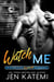 Watch Me (A Voyeurism Romance) - Forbidden, #6