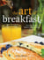 The Art of Breakfast - How to Bring B&B Entertaining Home