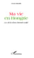 Ma vie en Hongrie - Le récit d'un éternel exilé