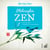 Philosophie Zen - Pensées pour trouver le bonheur